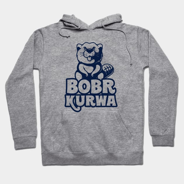 Bobr Kurwa! Hoodie by Vault Emporium